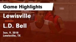 Lewisville  vs L.D. Bell Game Highlights - Jan. 9, 2018