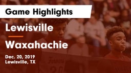 Lewisville  vs Waxahachie  Game Highlights - Dec. 20, 2019