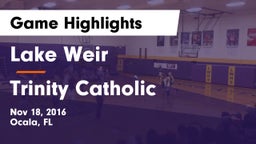 Lake Weir  vs Trinity Catholic  Game Highlights - Nov 18, 2016