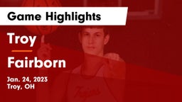Troy  vs Fairborn Game Highlights - Jan. 24, 2023