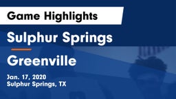 Sulphur Springs  vs Greenville  Game Highlights - Jan. 17, 2020