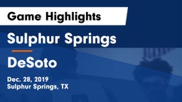 Sulphur Springs  vs DeSoto  Game Highlights - Dec. 28, 2019