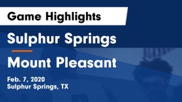 Sulphur Springs  vs Mount Pleasant  Game Highlights - Feb. 7, 2020