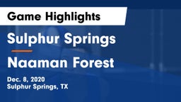 Sulphur Springs  vs Naaman Forest  Game Highlights - Dec. 8, 2020