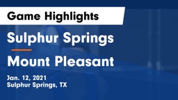 Sulphur Springs  vs Mount Pleasant  Game Highlights - Jan. 12, 2021