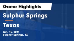 Sulphur Springs  vs Texas  Game Highlights - Jan. 15, 2021