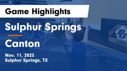 Sulphur Springs  vs Canton  Game Highlights - Nov. 11, 2023