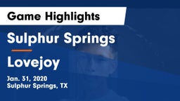 Sulphur Springs  vs Lovejoy  Game Highlights - Jan. 31, 2020