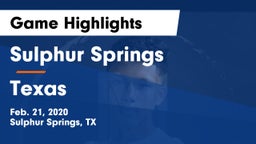 Sulphur Springs  vs Texas  Game Highlights - Feb. 21, 2020