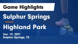 Sulphur Springs  vs Highland Park  Game Highlights - Jan. 19, 2021