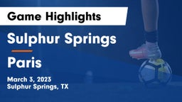 Sulphur Springs  vs Paris  Game Highlights - March 3, 2023