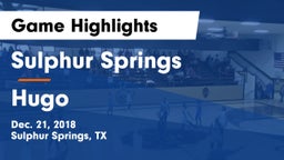Sulphur Springs  vs Hugo  Game Highlights - Dec. 21, 2018