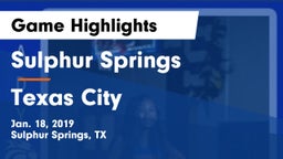 Sulphur Springs  vs Texas City  Game Highlights - Jan. 18, 2019