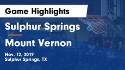 Sulphur Springs  vs Mount Vernon  Game Highlights - Nov. 12, 2019