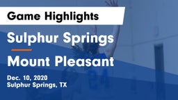 Sulphur Springs  vs Mount Pleasant  Game Highlights - Dec. 10, 2020