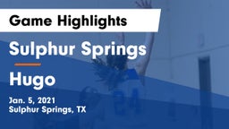 Sulphur Springs  vs Hugo  Game Highlights - Jan. 5, 2021