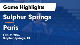 Sulphur Springs  vs Paris  Game Highlights - Feb. 2, 2023