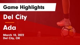 Del City  vs Ada  Game Highlights - March 10, 2022