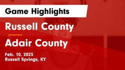 Russell County  vs Adair County  Game Highlights - Feb. 10, 2023