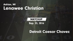 Matchup: Lenawee Christian vs. Detroit Caesar Chavez 2016