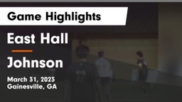 East Hall  vs Johnson  Game Highlights - March 31, 2023