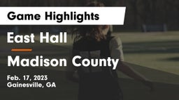 East Hall  vs Madison County  Game Highlights - Feb. 17, 2023