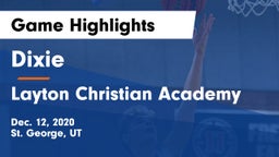 Dixie  vs Layton Christian Academy  Game Highlights - Dec. 12, 2020