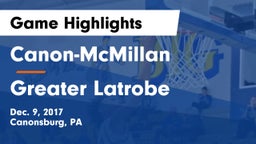 Canon-McMillan  vs Greater Latrobe  Game Highlights - Dec. 9, 2017