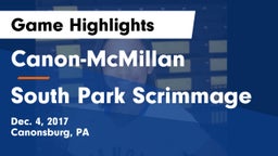 Canon-McMillan  vs South Park Scrimmage Game Highlights - Dec. 4, 2017