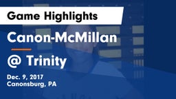 Canon-McMillan  vs @ Trinity Game Highlights - Dec. 9, 2017