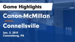 Canon-McMillan  vs Connellsville  Game Highlights - Jan. 3, 2019