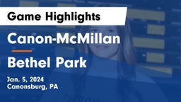 Canon-McMillan  vs Bethel Park  Game Highlights - Jan. 5, 2024
