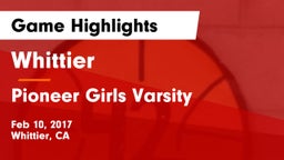 Whittier  vs Pioneer Girls Varsity Game Highlights - Feb 10, 2017