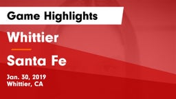 Whittier  vs Santa Fe  Game Highlights - Jan. 30, 2019