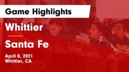 Whittier  vs Santa Fe  Game Highlights - April 8, 2021