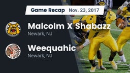 Recap: Malcolm X Shabazz   vs. Weequahic  2017