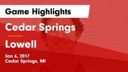 Cedar Springs  vs Lowell  Game Highlights - Jan 6, 2017