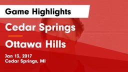 Cedar Springs  vs Ottawa Hills Game Highlights - Jan 13, 2017