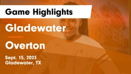 Gladewater  vs Overton  Game Highlights - Sept. 15, 2023