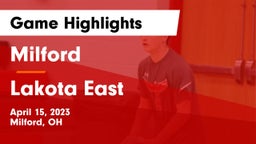 Milford  vs Lakota East  Game Highlights - April 15, 2023