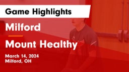 Milford  vs Mount Healthy  Game Highlights - March 14, 2024