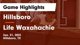 Hillsboro  vs Life Waxahachie  Game Highlights - Jan. 31, 2023