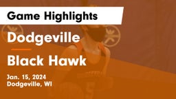 Dodgeville  vs Black Hawk Game Highlights - Jan. 15, 2024