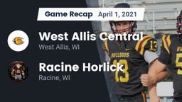 Recap: West Allis Central  vs. Racine Horlick 2021