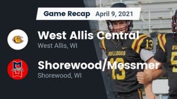 Recap: West Allis Central  vs. Shorewood/Messmer  2021