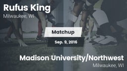 Matchup: Rufus King High vs. Madison University/Northwest  2016