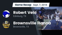 Recap: Robert Vela  vs. Brownsville Hanna  2018