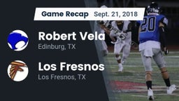 Recap: Robert Vela  vs. Los Fresnos  2018