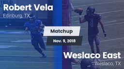 Matchup: Robert Vela High vs. Weslaco East  2018