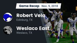 Recap: Robert Vela  vs. Weslaco East  2018